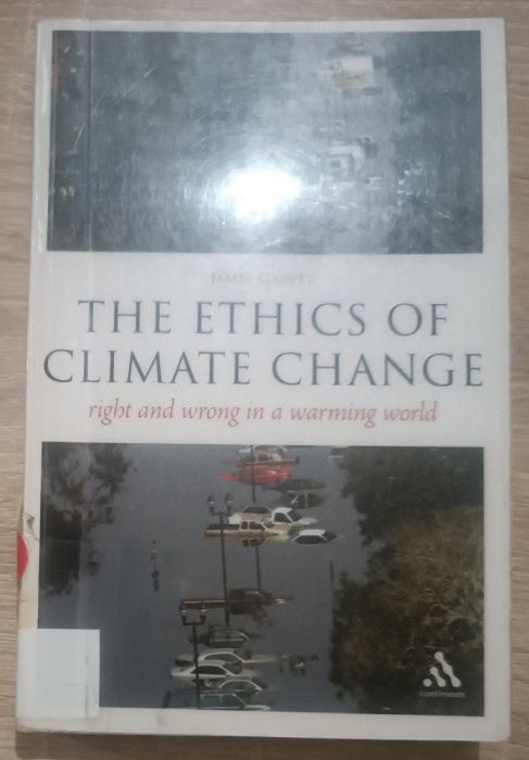 The ethics of climate change / James Garvey