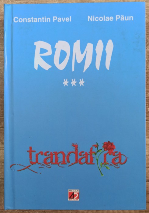 Romii (Trandafira, vol 3) - Constantin Pavel, Nicolae Paun