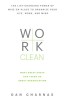 Work Clean: The Life-Changing Power of Mise-En-Place to Organize Your Life, Work, and Mind
