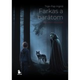 Farkas a bar&aacute;tom - V&eacute;rszem visszat&eacute;r - (K&uuml;l&ouml;nleges kiad&aacute;s) - Tisje-Pap Ingrid