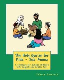 The Holy Qur&#039;an for Kids - Juz &#039;Amma: A Textbook for School Children with English and Arabic Text