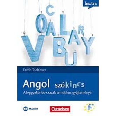 Angol sz&amp;oacute;kincs - A leggyakoribb szavak tematikus gyűjtem&amp;eacute;nye - Erwin Tschirner foto