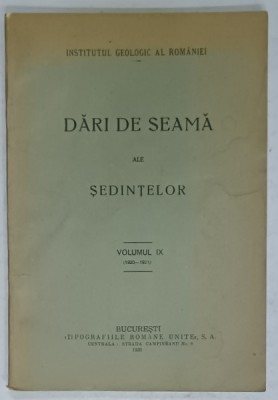 INSTITUTUL GEOLOGIC AL ROMANIEI , DARI DE SEAMA ALE SEDINTELOR , VOLUMUL IX , 1920 -1921, APARUTA 1926 foto