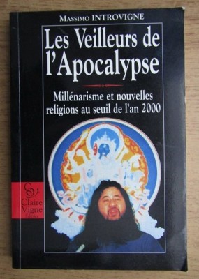 Massimo Introvigne - Les veilleurs de l&amp;#039;Apocalypse - Millenarisme et nouvelles.. foto