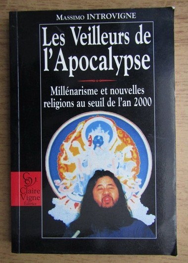 Massimo Introvigne - Les veilleurs de l&#039;Apocalypse - Millenarisme et nouvelles..