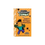 Diary of a Minecraft Zombie Book 9: Zombie's Birthday Apocalypse