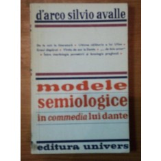 MODELE SEMIOLOGICE IN COMMEDIA LUI DANTE de D&#039;ARCO SILVIO AVALLE,BUC.1979