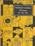 Painea la loc fix de Teodor Mazilu - Editura Albatros, An 1972, 430 Pagini, Literatura Romana Clasica, Carte Veche