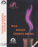 Caseta audio: War - Where There's Smoke ( vezi descriere )