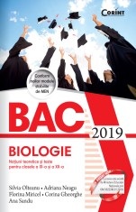 Bacalaureat 2019 - Biologie. Notiuni teoretice si teste pentru clasele a XI-a si a XII-a