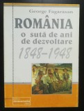 George Făgărășan dedicație - Rom&acirc;nia: o sută de ani de dezvoltare 1848-1948