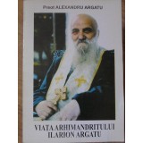 VIATA ARHIMANDRITULUI ILARION ARGATU-PREOT ALEXANDRU ARGATU-262824