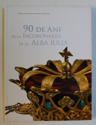 90 de ani de la incoronarea de la Alba Iulia, coord. E. Oberlander - Tarnoveanu foto