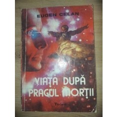 Viata dupa pragul mortii- Eugen Celan