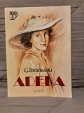 ADELA-GARABET IBRAILEANU EDITURA GRAMAR 100+1 CAPODOPERE ALE ROMANULUI ROMANESC