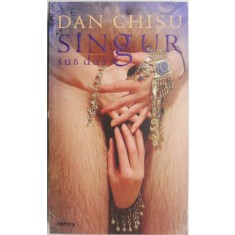 Singur sub dus &ndash; Dan Chisu
