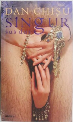 Singur sub dus &amp;ndash; Dan Chisu foto