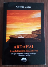 Ardahal - Templul luminii lui ZAMOLXIS - GEORGE CADAR foto