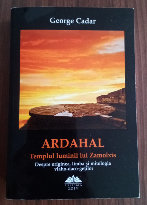 Ardahal - Templul luminii lui ZAMOLXIS - GEORGE CADAR