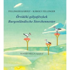 Őrvid&eacute;ki g&oacute;lyaf&eacute;szkek - Burgenl&auml;ndische Storchennester - Fellinger K&aacute;roly