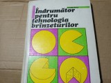 INDRUMATOR PENTRU TEHNOLOGIA BRANZETURILOR - CHINTESCU ED TEHNICA 1980 350P