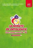 10 minute de ortografie - Clasele 5-6 - Caiet - ART KLETT
