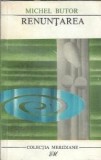 Renuntarea - Michel Butor