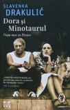 Dora si Minotaurul. Viata mea cu Picasso - 2020 - Slavenka Drakulic (AR307), Pandora M