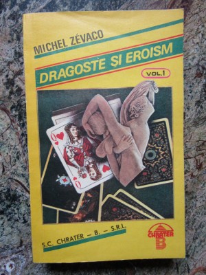 MICHEL ZEVACO - DRAGOSTE ȘI EROISM - VOL. 1 foto