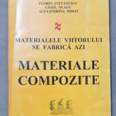 Materiale compozite. Materialele viitorului se fabrică azi - Florin Ștefănescu