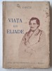 Viața lui Eliade &ndash; I. Crețu, Editura Cultura Rom&acirc;nească, București, rar interbelic