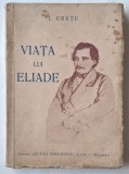 Cumpara ieftin Viața lui Eliade &ndash; I. Crețu, Editura Cultura Rom&acirc;nească, București, rar interbelic