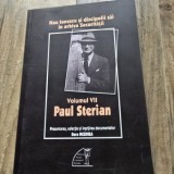 Nae Ionescu si discipolii sai in arhivele Securitatii. Vol VII Paul Sterian - Dora Mezdrea