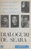 Dialoguri de seara - Galeriu, Andrei Plesu, Gabriel Liiceanu, Sorin Dumitrescu