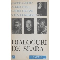 Dialoguri de seara - Galeriu, Andrei Plesu, Gabriel Liiceanu, Sorin Dumitrescu