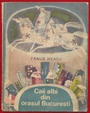 Fanus Neagu, "Caii albi din orasul Buuresti" - Editura Tineretului, 1967