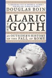 Alaric the Goth | Douglas Boin, WW Norton &amp; Co