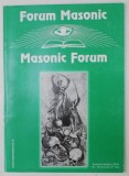 FORUM MASONIC / MASONIC FORUM , REVISTA LUNARA CU TEXT IN ROMANA SI ENGLEZA , no. 18-19 , 2004