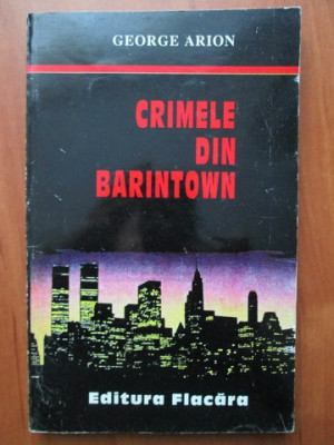 George Arion - Crimele din Barintown foto