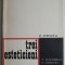Trei esteticieni. M. Dragomirescu, H. Sanielevici, P. P. Negulescu &ndash; Z. Ornea