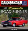 1970 Plymouth Road Runner: Muscle Cars in Detail No. 10