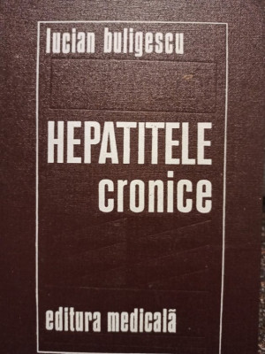 Lucian Buligescu - Hepatitele cronice (1976) foto