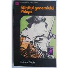 Sfarsitul generalului Phleps &ndash; Constantin Urziceanu