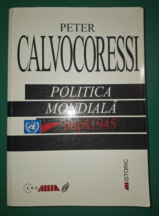 Peter Calvocoressi - Politica mondiala dupa 1945