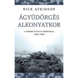 &Aacute;gy&uacute;d&ouml;rg&eacute;s alkonyatkor - A h&aacute;bor&uacute; Nyugat-Eur&oacute;p&aacute;ban, 1944-1945 - Rick Atkinson