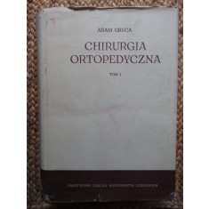 Adam Gruca Chirurgia ortopedyczna tom 1