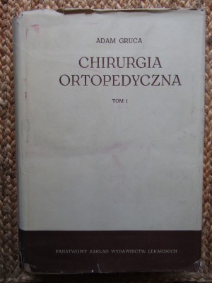 Adam Gruca Chirurgia ortopedyczna tom 1 foto