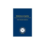 Reflections on Captivity: A Tapestry of Stories by a Vietnam War POW