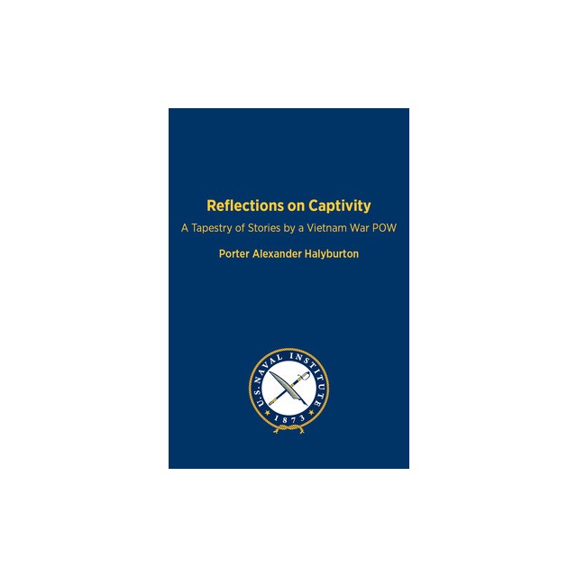 Reflections on Captivity: A Tapestry of Stories by a Vietnam War POW