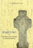 Despre Cruce, sau vestea cea buna a rastignirii | Constantin Coman, Bizantina